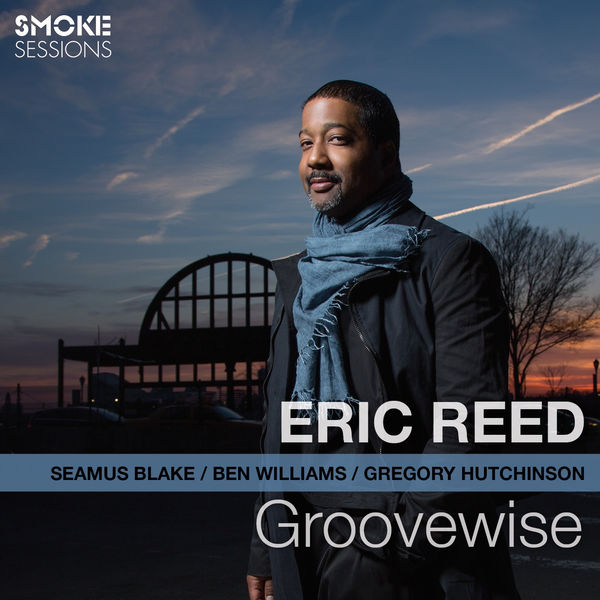 Eric Reed – Groovewise (2014) [Official Digital Download 24bit/48kHz]