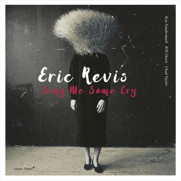 Eric Revis – Sing Me Some Cry (2017) [Official Digital Download 24bit/96kHz]