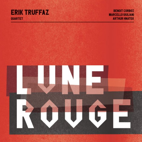 Erik Truffaz – Lune rouge (2019) [FLAC 24 bit, 44,1 kHz]