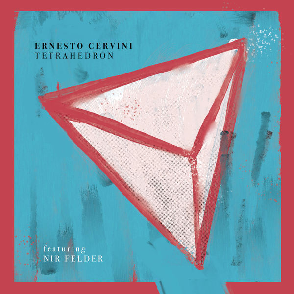 Ernesto Cervini – Tetrahedron (2020) [Official Digital Download 24bit/96kHz]
