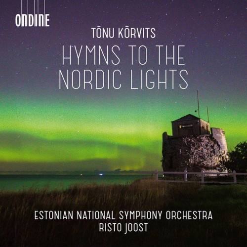Estonian National Symphony Orchestra, Risto Joost – Tõnu Kõrvits: Hymns to the Nordic Lights & Other Works (2020) [FLAC 24 bit, 48 kHz]