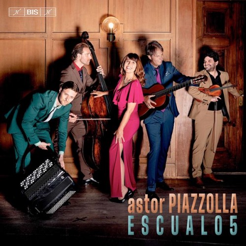 ESCUALO5 – Piazzolla: Tango Works (2021) [FLAC 24 bit, 96 kHz]