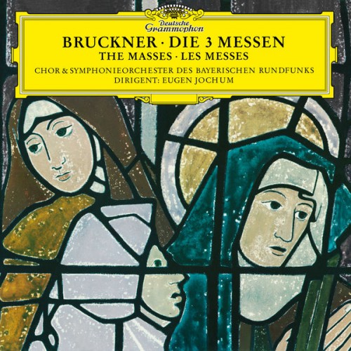Eugen Jochum, Symphonieorchester des Bayerischen Rundfunks – Bruckner: Masses Nos 1-3 (1996/2016) [FLAC 24 bit, 96 kHz]