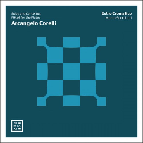 Estro Cromatico, Marco Scorticati – Corelli: Solos and Concertos Fitted for the Flutes (2019) [FLAC 24 bit, 96 kHz]