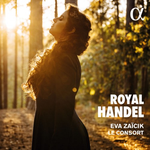 Eva Zaïcik, Le Consort – Royal Handel (2021) [FLAC 24 bit, 96 kHz]