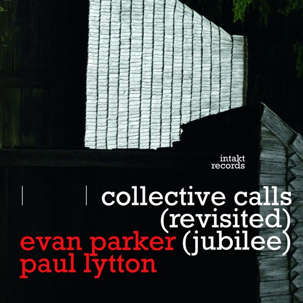 Evan Parker & Paul Lytton – Collective Calls (Revisited) [Jubilee] (2020) [Official Digital Download 24bit/48kHz]