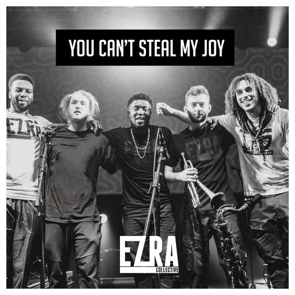 Ezra Collective – You Can’t Steal My Joy (2019) [Official Digital Download 24bit/44,1kHz]
