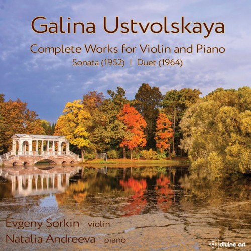 Evgeny Sorkin, Natalia Andreeva – Ustvolskaya: Complete Music for Violin & Piano (2019) [FLAC 24 bit, 96 kHz]