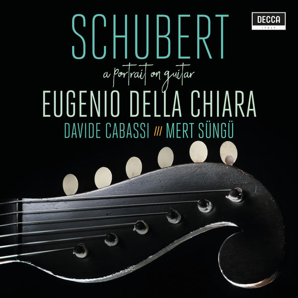 Eugenio Della Chiara – Schubert: A Portrait On Guitar (2020) [Official Digital Download 24bit/96kHz]