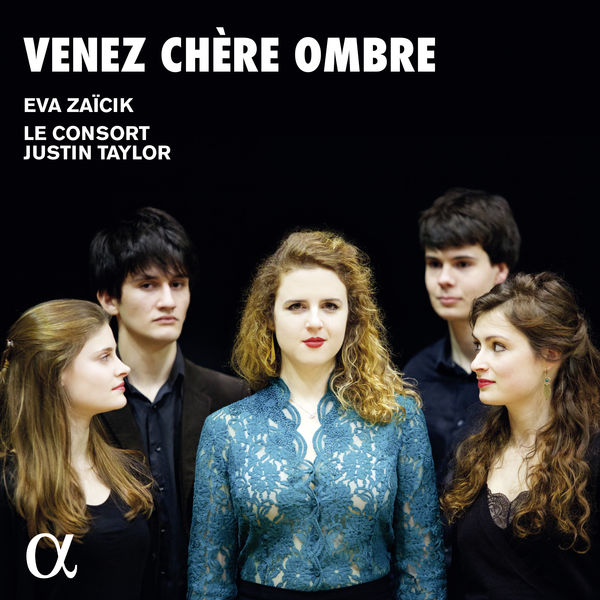 Eva Zaïcik, Justin Taylor and Le Consort – Venez chère ombre (2019) [Official Digital Download 24bit/96kHz]