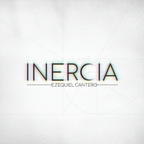 Ezequiel Cantero – Inercia (2012) [FLAC 24 bit, 48 kHz]