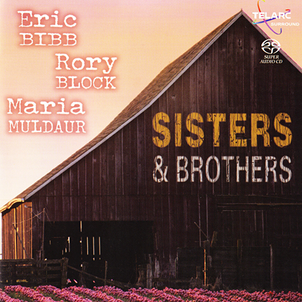 Eric Bibb, Rory Block, Maria Muldaur – Sisters & Brothers (2004) MCH SACD ISO + Hi-Res FLAC