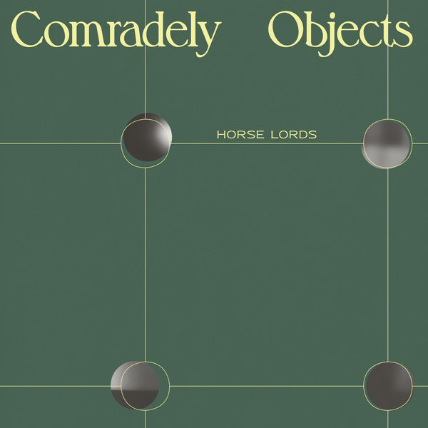 Horse Lords - Comradely Objects (2022) [FLAC 24bit/96kHz] Download