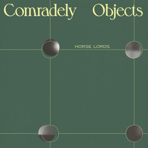 Horse Lords – Comradely Objects (2022) [FLAC 24 bit, 96 kHz]
