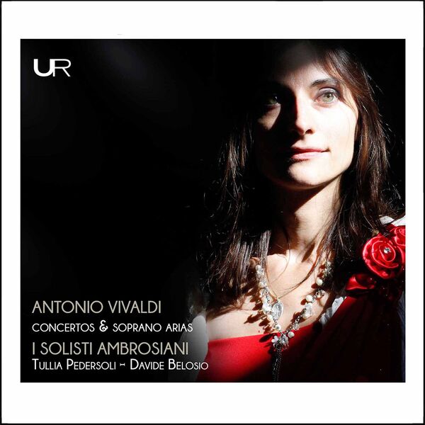 I Solisti Ambrosiani, Tullia Pedersoli, Davide Belosio - Vivaldi: Concertos & Soprano Arias (2021) [FLAC 24bit/96kHz] Download