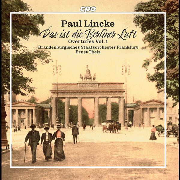Brandenburgisches Staatsorchester Frankfurt, Ernst Theis – Paul Lincke: Overtures, Vol. 1 (2022) [Official Digital Download 24bit/96kHz]