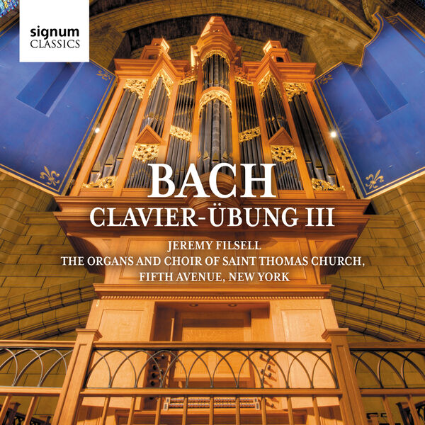 Jeremy Filsell, Saint Thomas Choir of Men & Boys - JS Bach: Clavier-Übung III (2022) [FLAC 24bit/192kHz] Download