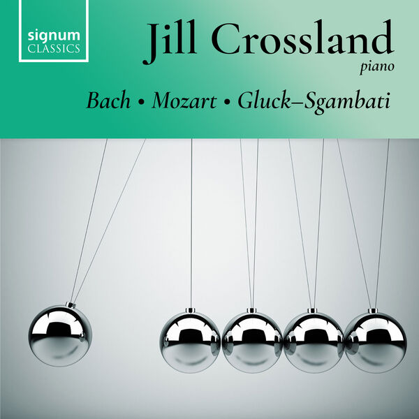 Jill Crossland - Bach, Mozart, Gluck–Sgambati (2022) [FLAC 24bit/96kHz]