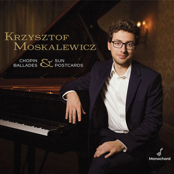 Krzysztof Moskalewicz – Chopin Ballades & Sun Postcards (2022) [FLAC 24bit/48kHz]