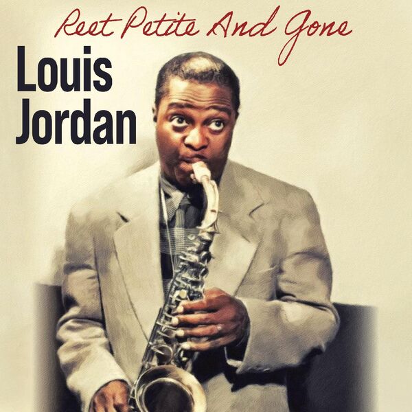 Louis Jordan - Reet Petite And Gone (Live) (2022) [FLAC 24bit/44,1kHz]