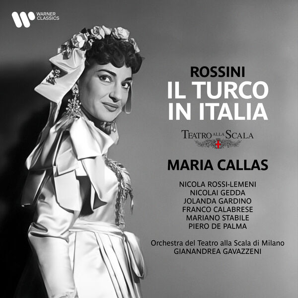 Maria Callas, Nicola Rossi-Lemeni, Orchestra del Teatro della Scala di Milano, Gianandrea Gavazzeni - Rossini: Il turco in Italia (2022) [FLAC 24bit/96kHz] Download