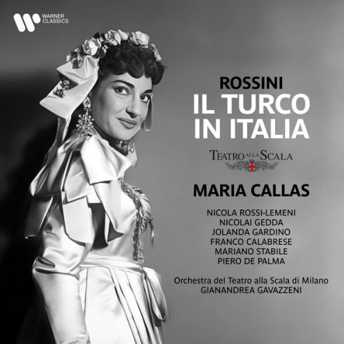Maria Callas, Nicola Rossi-Lemeni, Orchestra del Teatro della Scala di Milano, Gianandrea Gavazzeni – Rossini: Il turco in Italia (2022) [FLAC 24 bit, 96 kHz]
