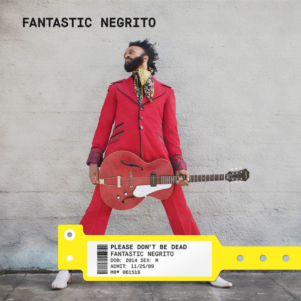 Fantastic Negrito –  Please Don’t Be Dead (Deluxe) (2018) [Official Digital Download 24bit/44,1kHz]