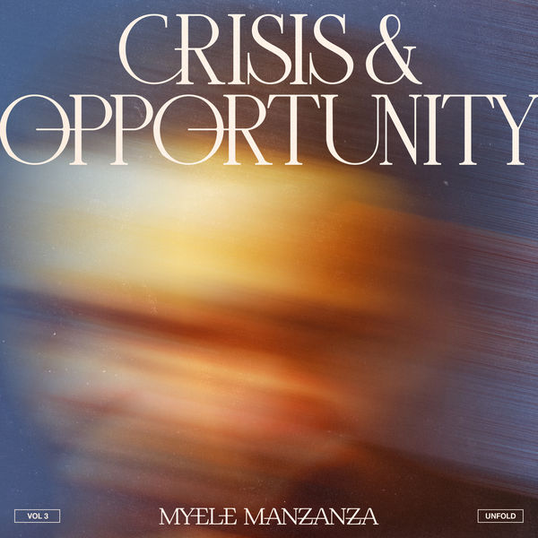 Myele Manzanza - Crisis & Opportunity, Vol.3 (2022) [FLAC 24bit/48kHz]