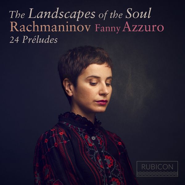 Fanny Azzuro – Rachmaninoff: The Landscapes of the Soul (2021) [Official Digital Download 24bit/96kHz]