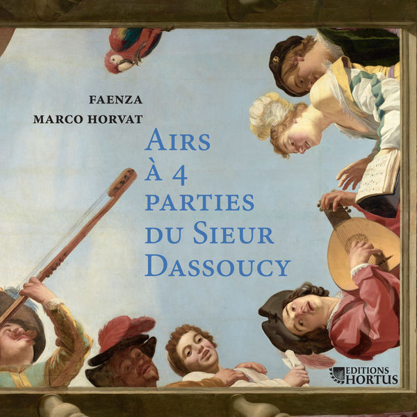 Faenza, Marco Horvat – Airs à quatre parties du Sieur Dassoucy (2019) [Official Digital Download 24bit/88,2kHz]