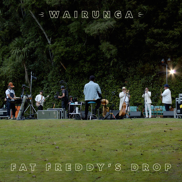 Fat Freddy’s Drop – WAIRUNGA (2021) [Official Digital Download 24bit/48kHz]