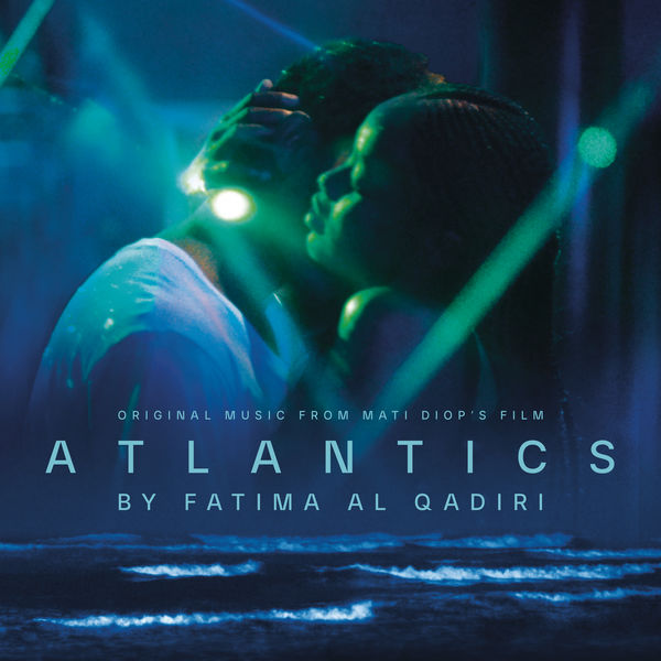 Fatima Al Qadiri – Atlantics (Original Motion Picture Soundtrack) (2019) [Official Digital Download 24bit/96kHz]