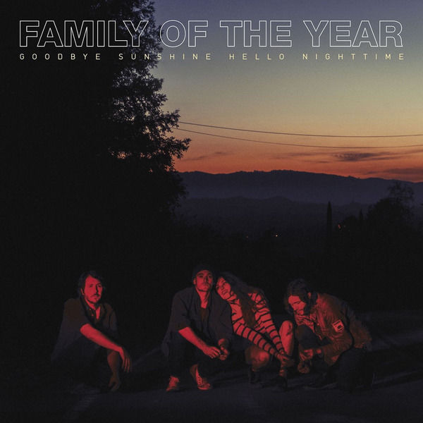 Family of the Year – Goodbye Sunshine, Hello Nighttime (2018) [Official Digital Download 24bit/44,1kHz]