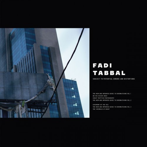 Fadi Tabbal – Subject To Potential Errors And Distortions (2020) [FLAC 24 bit, 44,1 kHz]