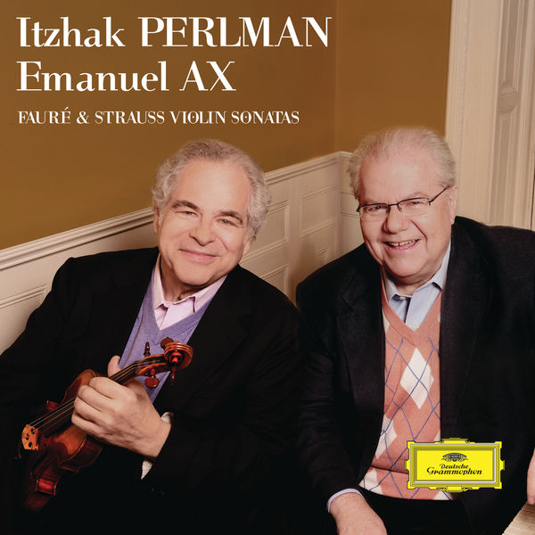 Itzhak Perlman, Emanuel Ax – Fauré & Strauss Violin Sonatas (2015) [Official Digital Download 24bit/44,1kHz]
