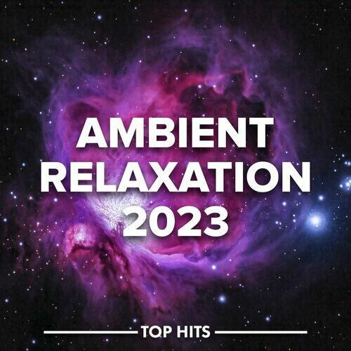 Various Artists – Ambient Relaxation 2023 (2023) MP3 320kbps