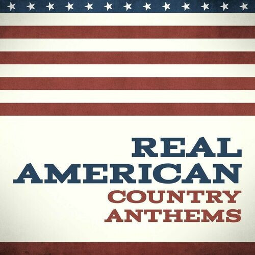 Various Artists - Real American Country Anthems (2023) MP3 320kbps Download