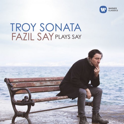 Fazil Say – Troy Sonata – Fazil Say Plays Say (2019) [FLAC 24 bit, 96 kHz]