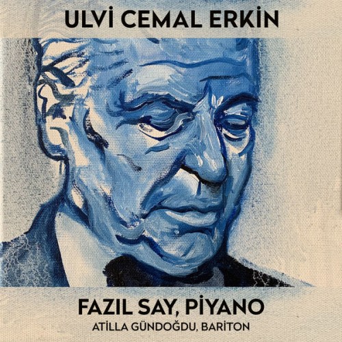 Fazil Say – Ulvi Cemal Erkin (Türk Bestecileri Serisi, Vol. 6) (2021) [FLAC 24 bit, 96 kHz]