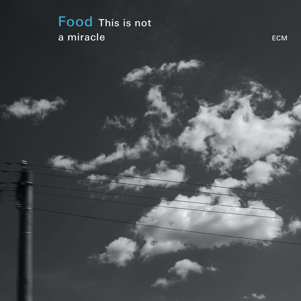 Food – This Is Not A Miracle (2015) [Official Digital Download 24bit/96kHz]