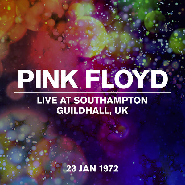 Pink Floyd - Live at Southampton Guildhall, UK, 23 January 1972 (1972/2022) [FLAC 24bit/44,1kHz]