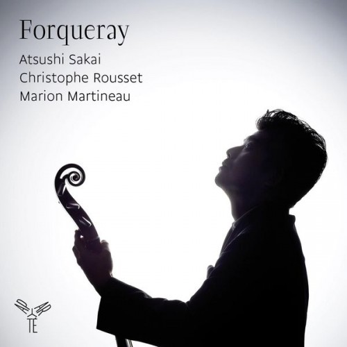 Atsushi Sakai, Christophe Rousset, Marion Martineau – Forqueray: Pièces de viole (2016) [FLAC 24 bit, 96 kHz]
