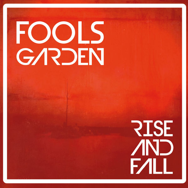 Fools Garden – Rise and Fall (2018) [Official Digital Download 24bit/44,1kHz]