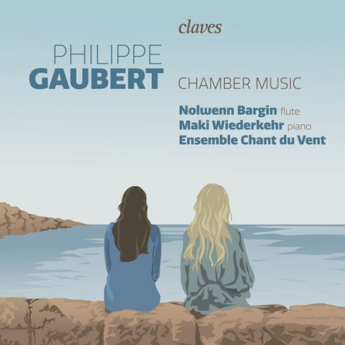 Nolwenn Bargin, Maki Wiederkehr, Ensemble Chant du Vent – Philippe Gaubert, Chamber Music (2022) [FLAC 24 bit, 96 kHz]