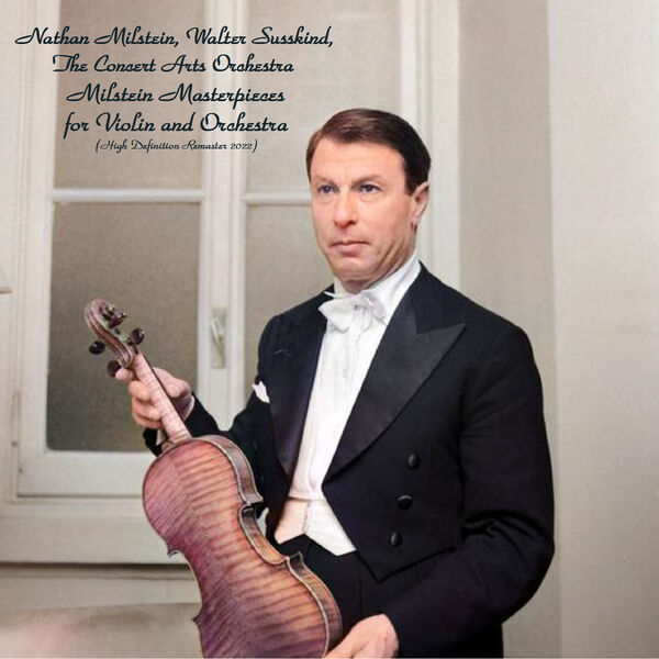 Nathan Milstein - Milstein Masterpieces for Violin and Orchestra ‎ (2022) [FLAC 24bit/88,2kHz] Download