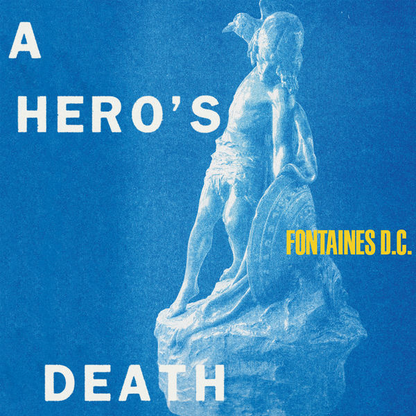 Fontaines D.C. – A Hero’s Death (2020) [Official Digital Download 24bit/96kHz]