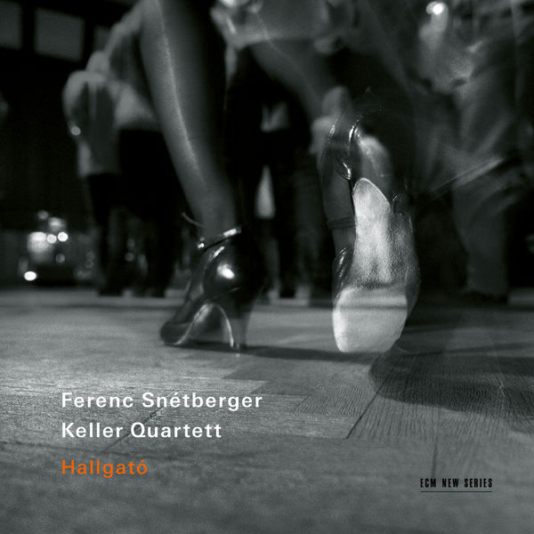 Ferenc Snétberger & Keller Quartett – Hallgató (2021) [Official Digital Download 24bit/96kHz]