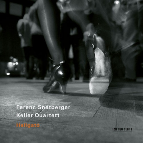 Ferenc Snétberger, Keller Quartett – Hallgató (2021) [FLAC 24 bit, 96 kHz]