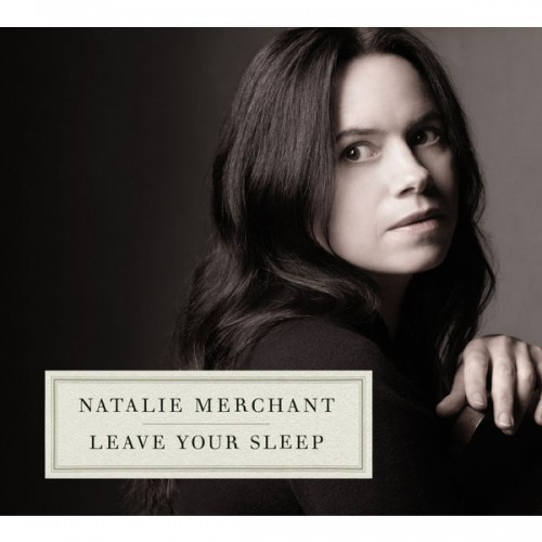 Natalie Merchant – Leave Your Sleep (2010) [FLAC 24 bit, 88,2 kHz]