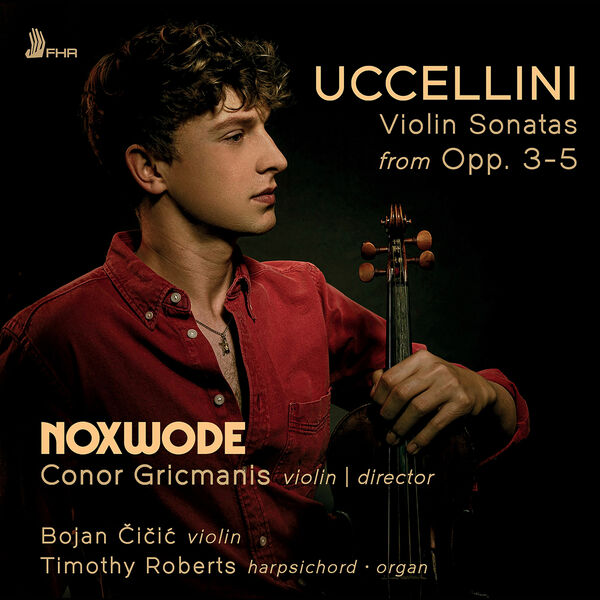 Noxwode - Uccellini: Violin Sonatas from Opp. 3-5 (2022) [FLAC 24bit/96kHz] Download